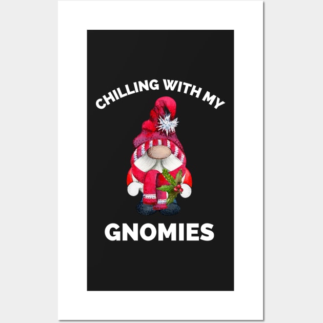 Chilling With My Gnomies - Hanging With My Gnomies - Chillin With My Gnomies - Funny Ugly Christmas Gift Wall Art by Famgift